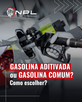 Gasolina Aditivada ou Comum: Escolhendo o Combustível Ideal para o Seu Motor