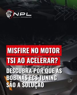 Misfire no motor TSI ao acelerar? Descubra por que as bobinas ECS Tuning são a solução