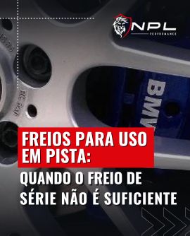 Freios para uso em pista: quando o freio de série não é suficiente