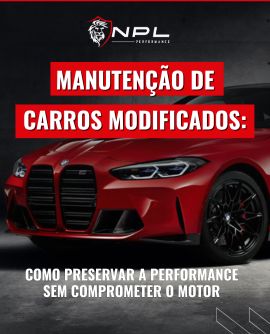 Manutenção de carros modificados: como preservar a performance sem comprometer o motor