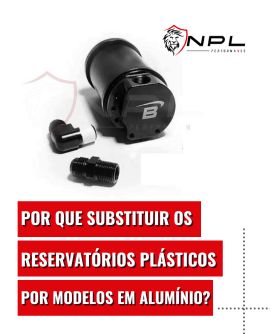 Por que substituir os reservatórios plásticos por modelos em alumínio?