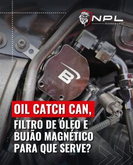 Oil Catch Can, Filtro de Óleo e Bujão Magnético para que serve