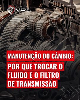 Manutenção do câmbio: por que trocar o fluido e o filtro de transmissão